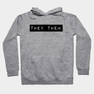 They Them Gender Pronouns Hoodie